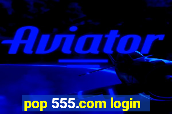 pop 555.com login